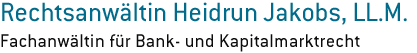 Rechtsanwältin Heidrun Jakobs, LL.M., Fachanwältin für Bank- und Kapitalmarktrecht